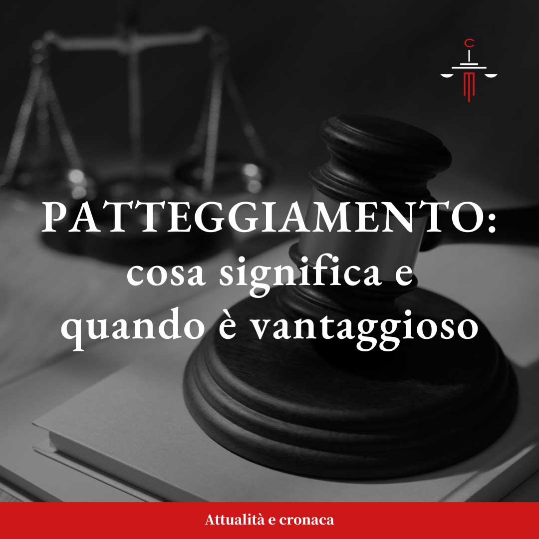 patteggiamento come funziona vantaggi svantaggi